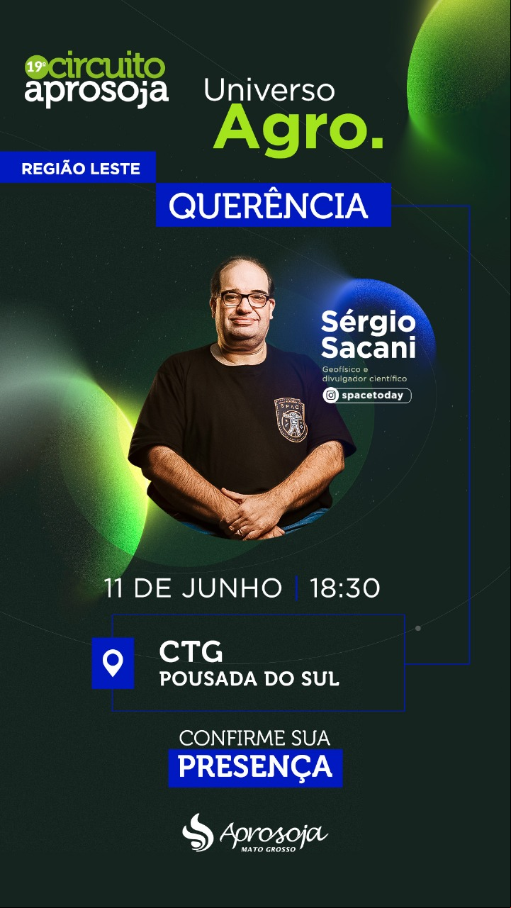 19º Circuito Aprosoja chega à Querência com palestra de Sérgio Sacani